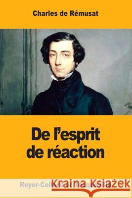 De l'Esprit de Réaction: Royer-Collard et Tocqueville De Remusat, Charles 9781978462465