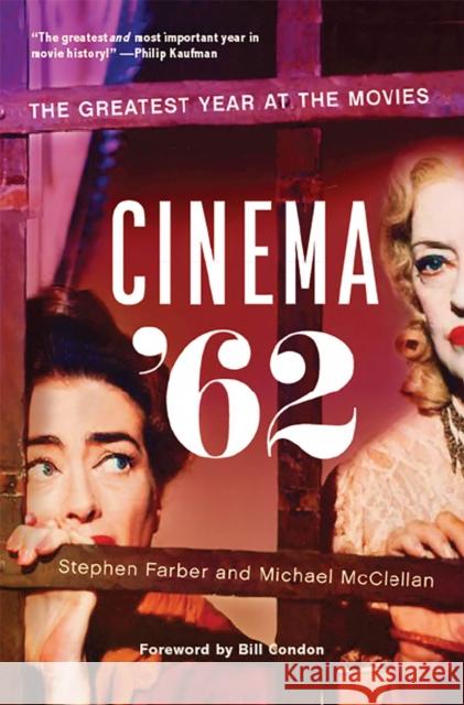 Cinema '62: The Greatest Year at the Movies Stephen Farber Michael McClellan 9781978808829 Rutgers University Press