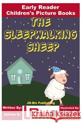 The Sleepwalking Sheep - Early Reader - Children's Picture Books Adrian S John Davidson Kissel Cablayda 9781979062671