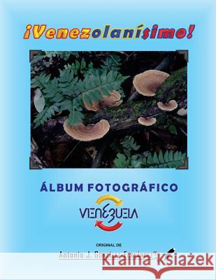 Álbum Fotográfico VENEZUELA Gonzalez-Fernandez (R), Antonio J. 9781979070379