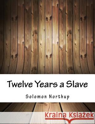 Twelve Years a Slave Solomon Northup 9781979084895