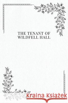 The Tenant of Wildfell Hall Anne Bronte 9781979194730