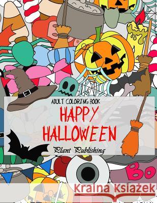 Adult Coloring Book: Happy Halloween: (Horror, Halloween, Pumpkin, witches, vampire) Coloring Book, Adult 9781979219969 Createspace Independent Publishing Platform
