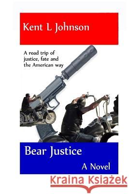 Bear Justice Kent L. Johnson 9781979229197