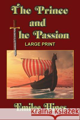 The Prince and the Passion: Large Print Edition Emilee Hines 9781979236478