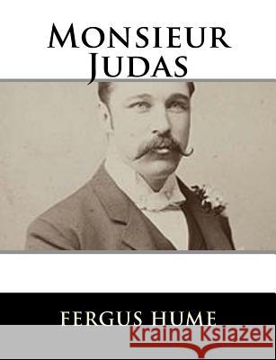 Monsieur Judas Fergus Hume 9781979498623