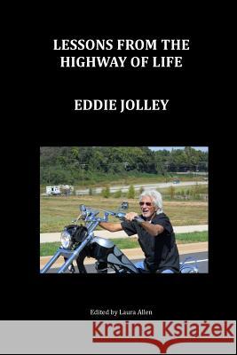 Lessons from the Highway of Life Eddie Jolley Laura Allen 9781979502665
