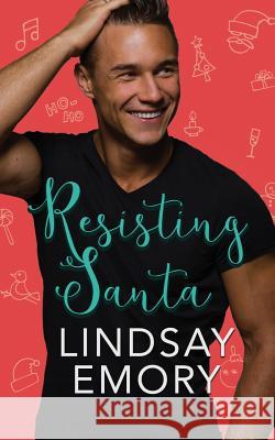 Resisting Santa (Mistletoe Key, Book 1) Lindsay Emory 9781979531351