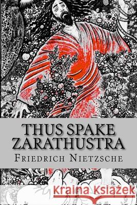 Thus Spake Zarathustra: A Book for All and None Thomas Common Friedrich Wilhelm Nietzsche 9781979582933