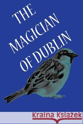 The Magician of Dublin Stephen Coffey 9781979687614