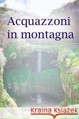 Acquazzoni in montagna Giuseppe Giacosa 9781979814010 Createspace Independent Publishing Platform