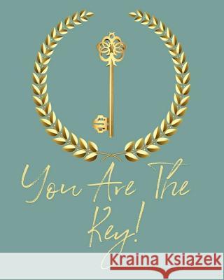 You Are The Key Journals, Inspired Expressions 9781979841504 Createspace Independent Publishing Platform