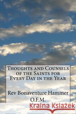 Thoughts and Counsels of the Saints for Every Day in the Year Rev Bonaventure Hamme 9781979857741