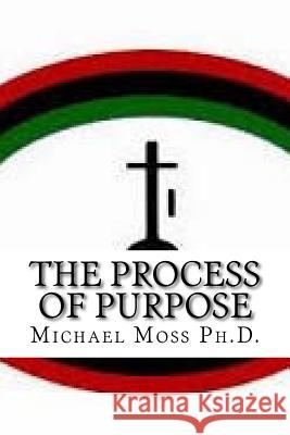 The Process of Purpose Michael Muata Mos 9781979894517 Createspace Independent Publishing Platform