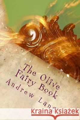 The Olive Fairy Book Andrew Lang 9781979941082