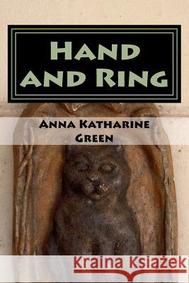 Hand and Ring Anna Katharine Green 9781979942232