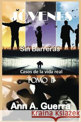 Jovenes: Sin Barreras: Tomo II: Casos de la vida real Guerra, Daniel 9781979995771 Createspace Independent Publishing Platform