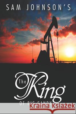 The King Of Big Sandy Sam Johnson 9781980302872 Independently Published