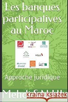 Les banques participatives au Maroc: Approche juridique Salhi, Mehdi 9781980576723