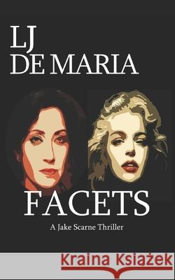 Facets: A Jake Scarne Action Thriller Lawrence De Maria 9781980906452 Independently Published