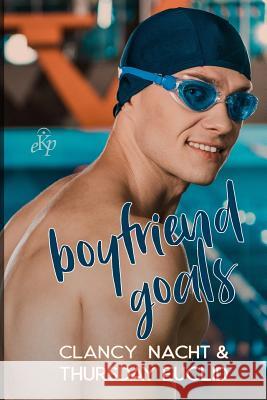 Boyfriend Goals Thursday Euclid Clancy Nacht 9781981043422 Independently Published