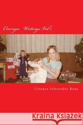 Cirenya Writings Vol 1 Gregory Schroeder Cirenya Schroeder Rose 9781981135912
