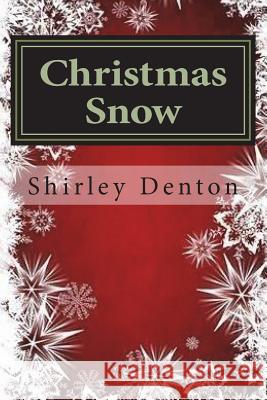 Christmas Snow Shirley a. Denton 9781981173808