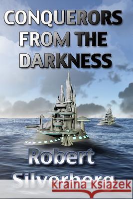 Conquerors from the Darkness Robert Silverberg 9781981174225 Createspace Independent Publishing Platform