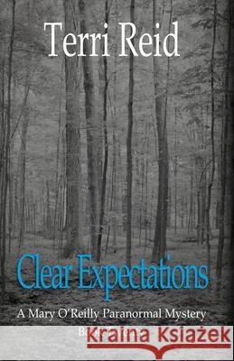 Clear Expectations - A Mary O'Reilly Paranormal Mystery (Book 20) Terri Reid 9781981285389