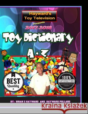 Hayward's Toy Television Worldwide 2017 Toy Dictionary A to Z: Scholastic Children's Dictionary On Toys Pollard, Hayward 9781981340354