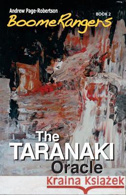 BoomeRangers Book 2. The Taranaki Oracle Page-Robertson, Andrew 9781981343973