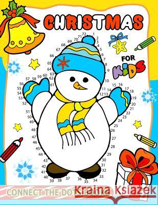 Christmas Connect the Dots Books for Kids: Activity book for boy, girls, kids Ages 2-4,3-5,4-8 connect the dots, Coloring book, Dot to Dot Balloon Publishing 9781981350193