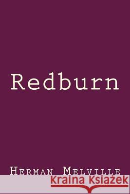 Redburn Herman Melville 9781981399468 Createspace Independent Publishing Platform