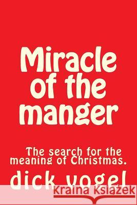 Miracle of the manger Vogel, Dick 9781981672455