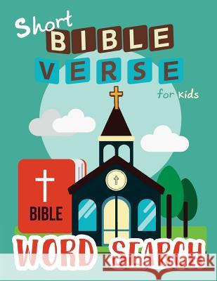 Short Bible Verse Word Search for Kids: 52 Memory Short Bible Verse for Kids Ages 6-8 Letter Tracing Workbook Creator 9781981822454 Createspace Independent Publishing Platform