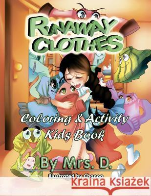 Runaway Clothes: Coloring and Activity Book for Kids Mrs D 9781981925322 Createspace Independent Publishing Platform