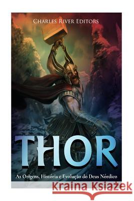 Thor: As Origens, História e Evolução do Deus Nórdico Harasta, Jesse 9781981953240