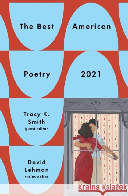 The Best American Poetry 2021 David Lehman Tracy K. Smith 9781982106638 Scribner Book Company