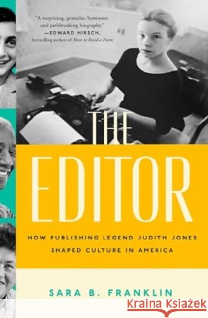 The Editor: How Publishing Legend Judith Jones Shaped Culture in America Sara B. Franklin 9781982134341 Atria/One Signal Publishers