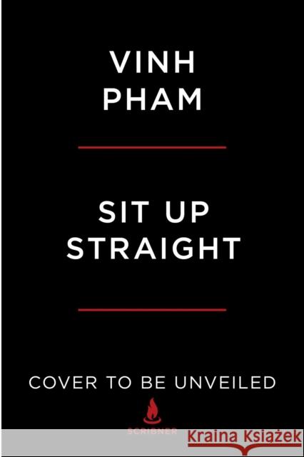 Sit Up Straight: Futureproof Your Body Against Chronic Pain with 12 Simple Movements Pham, Vinh 9781982181567 Scribner Book Company