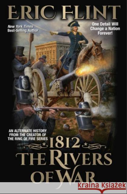 1812: The Rivers of War Eric Flint 9781982191979 Baen
