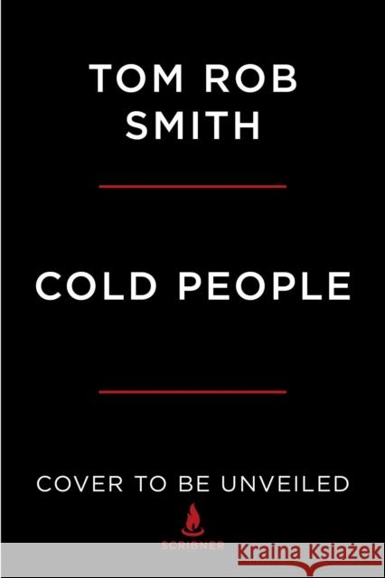 Cold People Tom Rob Smith 9781982198404 Scribner Book Company