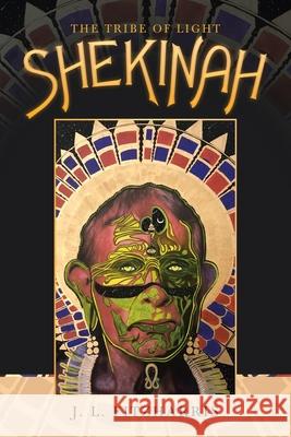 Shekinah: The Tribe of Light J. L. Fitzharris 9781982268763