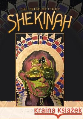 Shekinah: The Tribe of Light J. L. Fitzharris 9781982268787