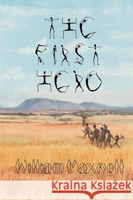 The First Hero William Maxwell 9781983420825