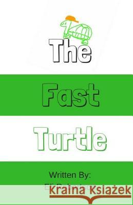 The Fast Turtle Eli Robertson 9781983520402