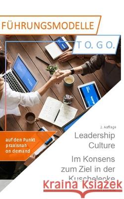 Leadership Culture. Im Konsens zum Ziel in der Kuschelecke Lorenz, Michael 9781983591112
