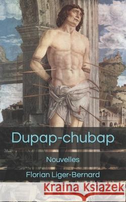 Dupap-chubap Liger-Bernard, Florian 9781983598432