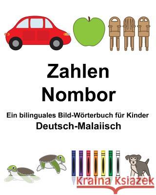 Deutsch-Malaiisch Zahlen/Nombor Ein bilinguales Bild-Wörterbuch für Kinder Carlson, Suzanne 9781983668173 Createspace Independent Publishing Platform