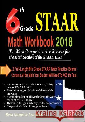 6th Grade STAAR Math Workbook 2018: The Most Comprehensive Review for the Math Section of the STAAR TEST Ross, Ava 9781983760112 Createspace Independent Publishing Platform